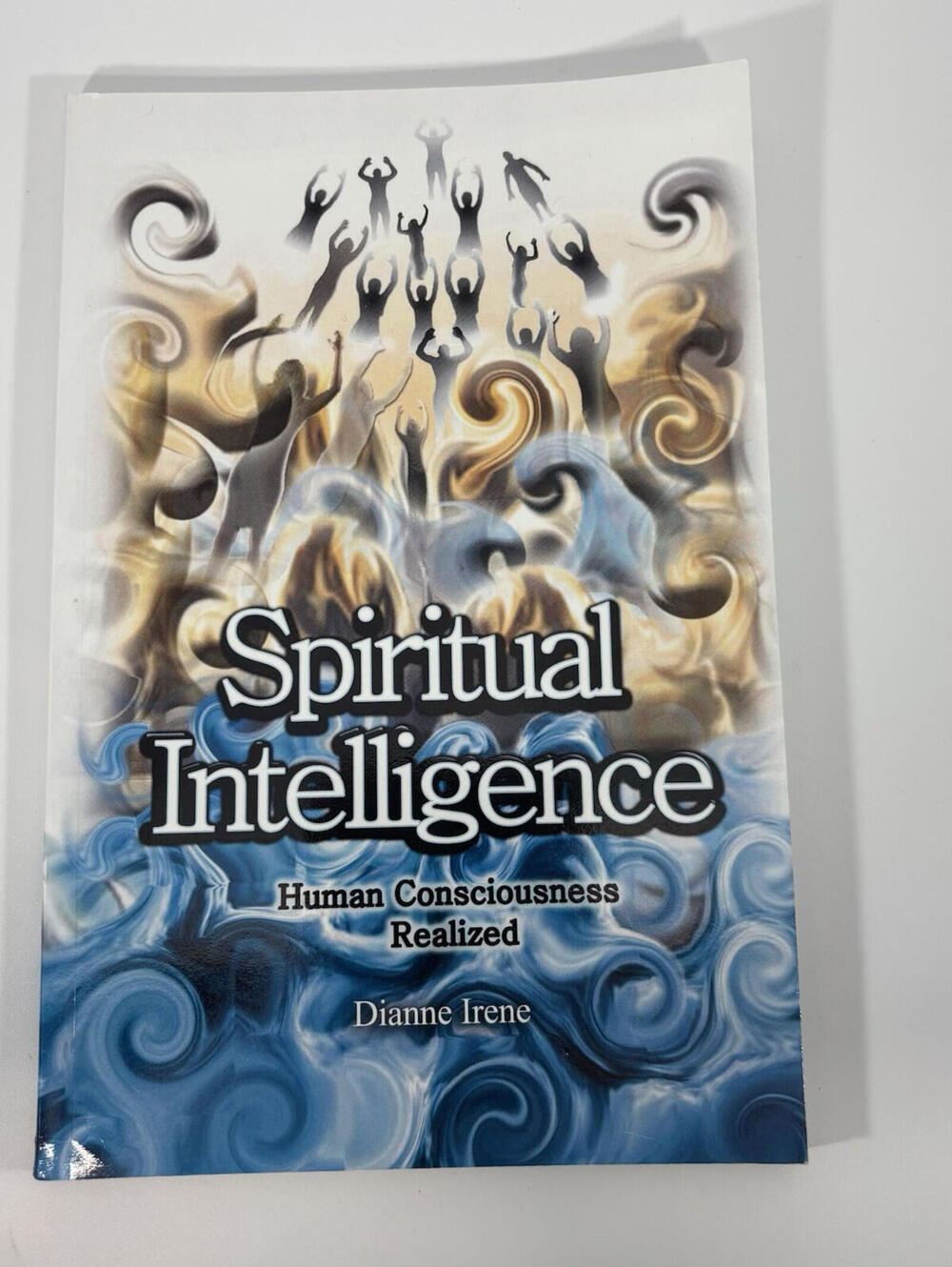 Spiritual Intelligence: Human Consciousness Realized